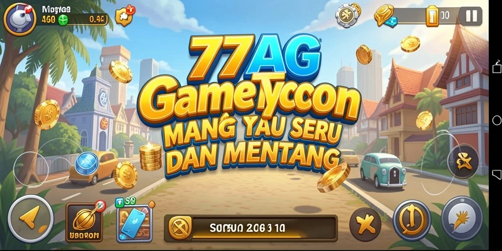 Tangkapan layar gameplay menarik dari 77AG yang menunjukkan keseruan Tycoon.
