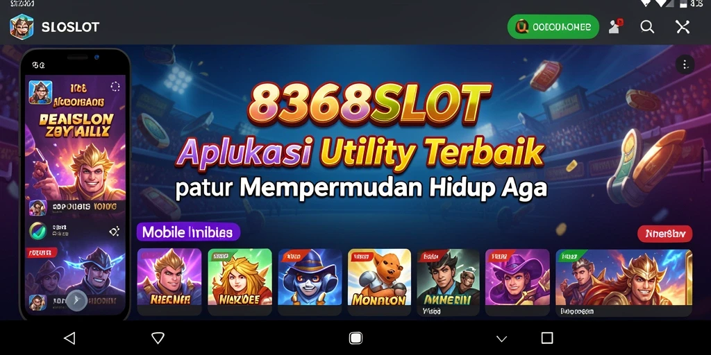 Tampilan menarik dari aplikasi 8368SLOT yang mempermudah penggunaan.